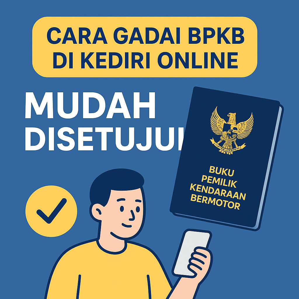 Cara Mudah Kredit Jaminan BPKB Mobil dan Motor di Kediri Syarat Ringan