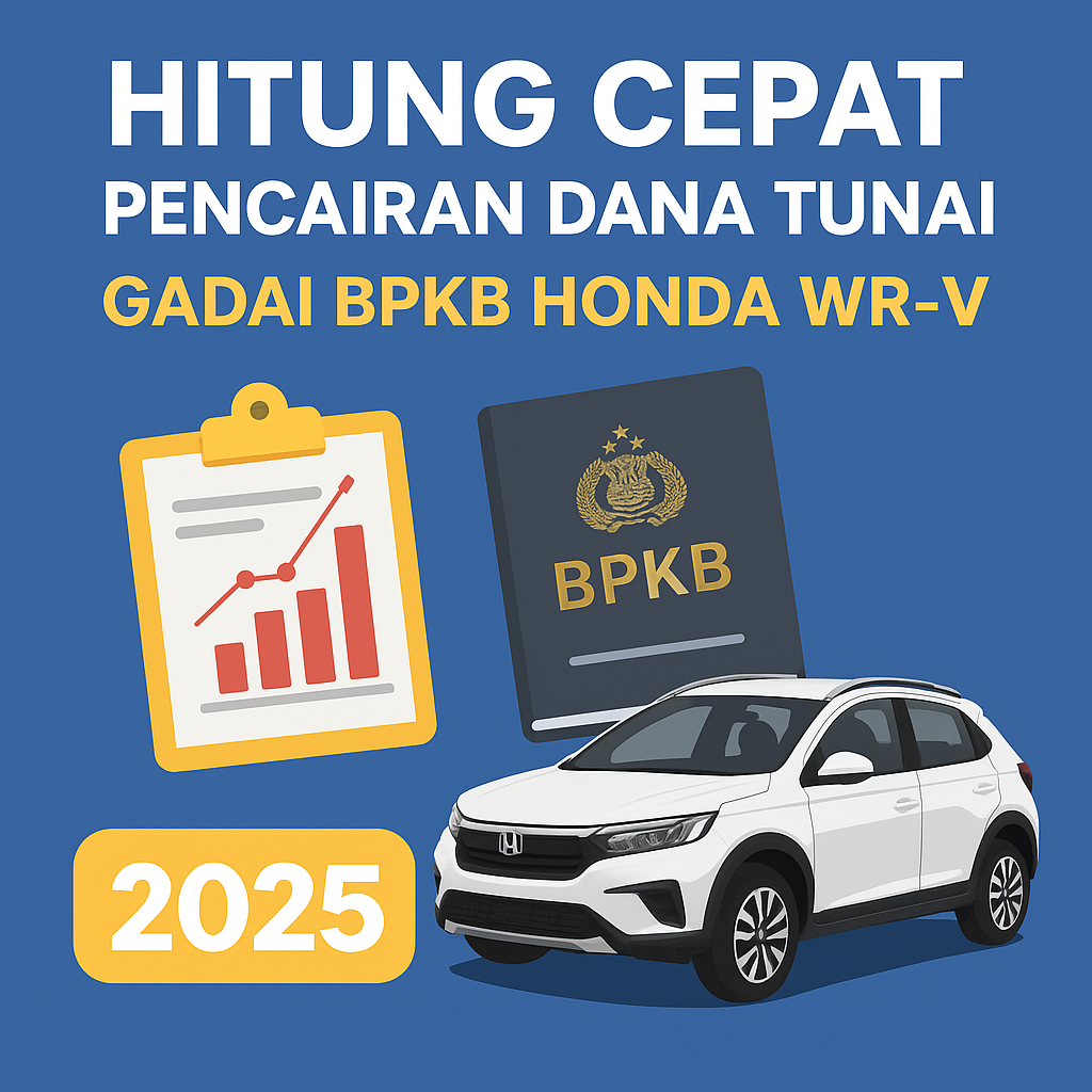 Tabel Estimasi Pencairan Dana Kredit Jaminan BPKB Honda WR-V 2025