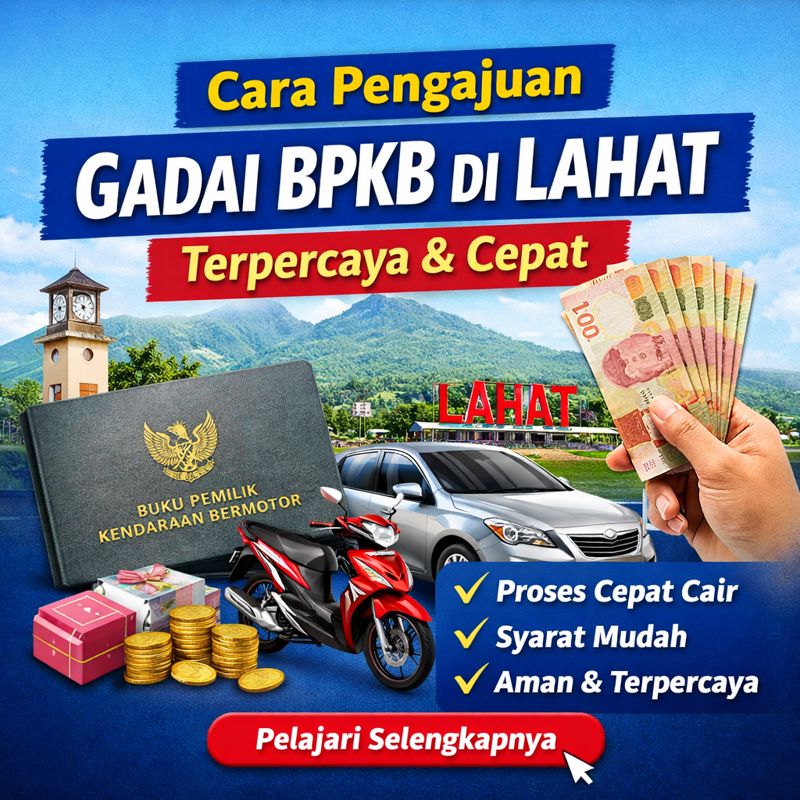 Panduan Praktis Cara Pengajuan Kredit Jaminan BPKB di Lahat Bunga Ringan