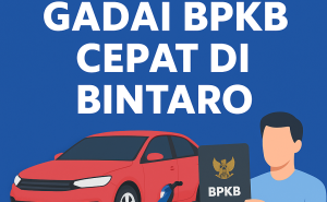 Kredit Jaminan BPKB Tanpa Ribet di Bintaro: Simulasikan Pinjamanmu Sekarang